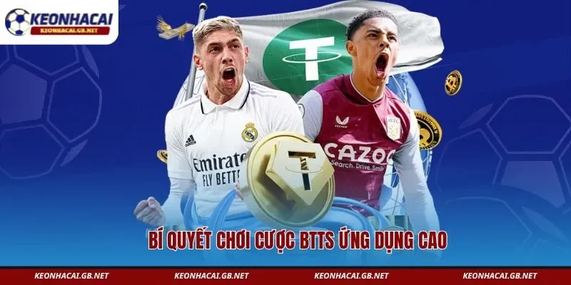 Bí quyết chơi cược BTTS ứng dụng cao